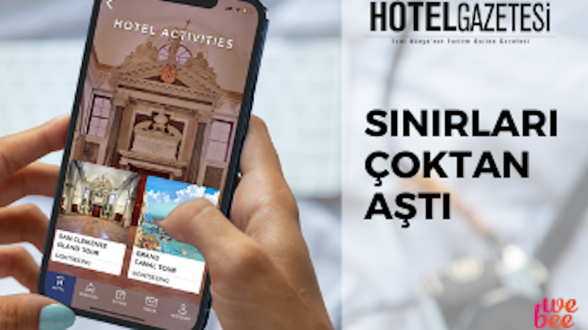 <p class='categories'>WeBee ve Otel Sektöründen Son Haberler</p><h5 class='article_title'>Sınıları Çoktan Aştı – Hotel Gazetesi</h5>