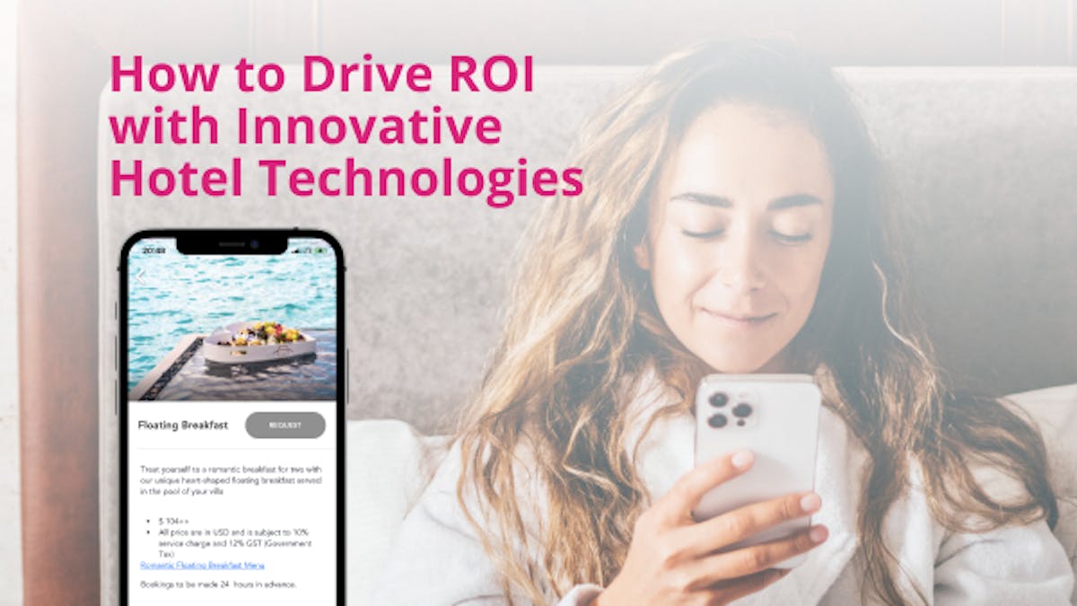 <p class='categories'>Discover Trends and Insights for Hoteliers</p><h5 class='article_title'>How to Drive ROI With Innovative Hotel Technologies</h5>