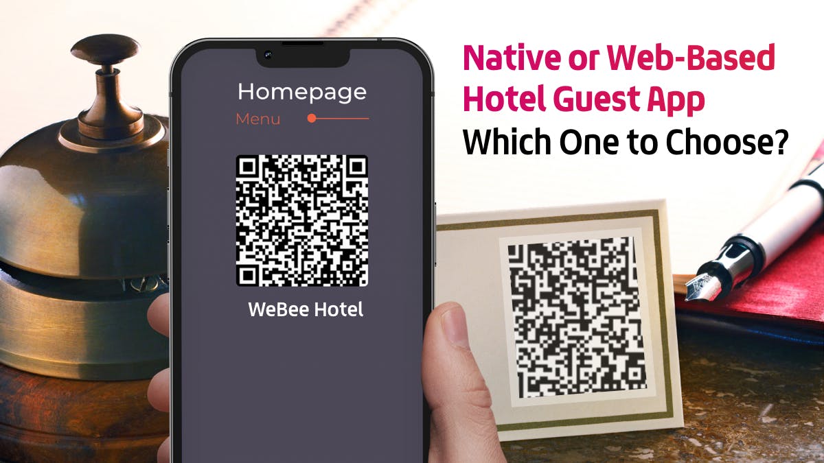 <p class='categories'>Trends and Insights for Hotel Industry</p><h5 class='article_title'>Native or QR-Based Hotel Guest App - How to Choose</h5>